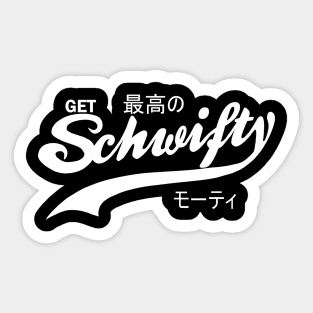 Super Schwifty Sticker